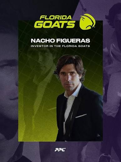 POLO ICON NACHO FIGUERAS INVESTS IN FLORIDA GOATS OF THE PRO PADEL LEAGUE